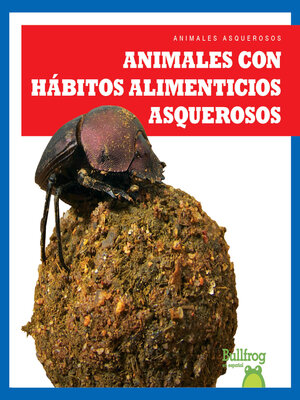 cover image of Animales con hábitos alimenticios asquerosos (Gross Animal Eaters)